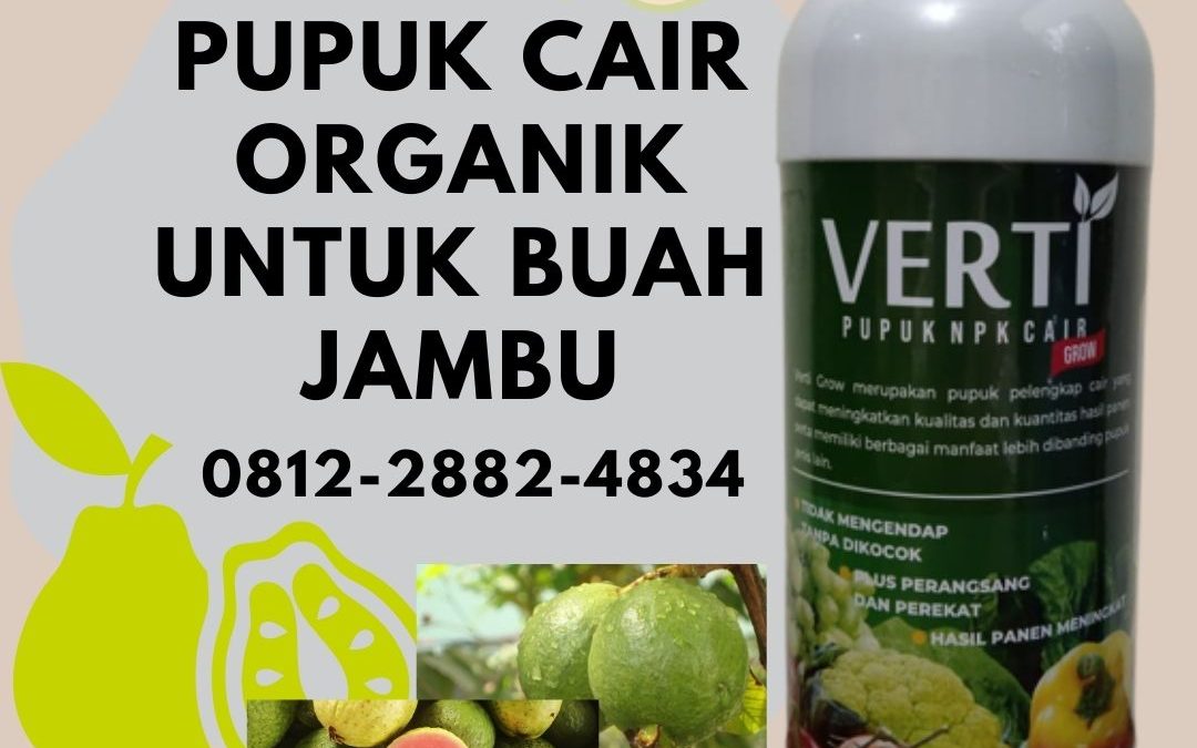 Promo, 0812-2882-4834, Agen Pupuk Jambu Air, Distributor Pupuk Jambu Madu, Harga Pupuk Perangsang Buah Jambu Air
