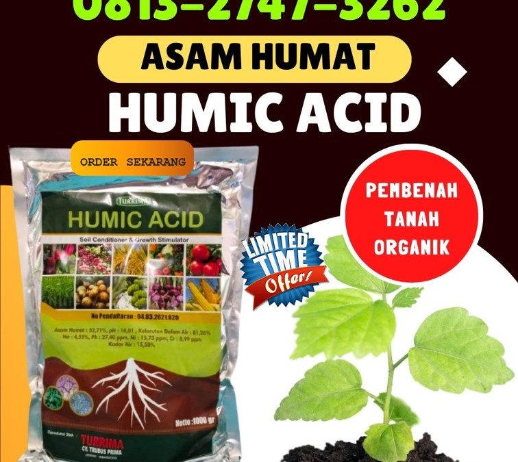TERLARIS! 0813-2747-3262, PRODUSEN Asam Humat Kademangan, Asam Humat Gandusari, Asam Humat Baureno