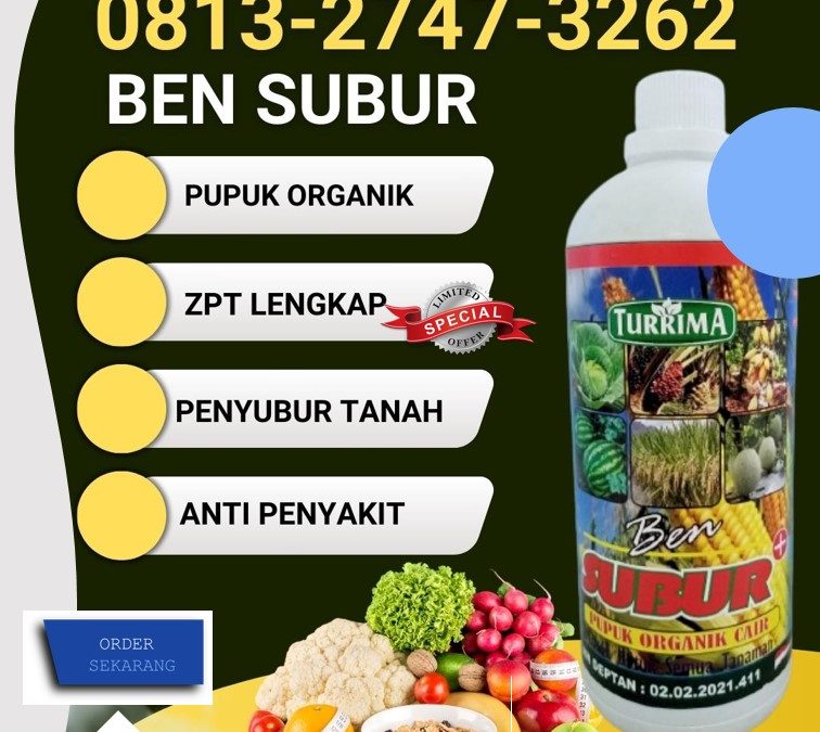 TELAH TERUJI! 0813-2747-3262, PRODUSEN Pupuk Organik Terbaik Aceh Jaya, Pupuk Organik Ben Subur Calang, Pupuk Organik Aceh Selatan