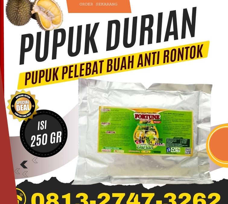 TOKO Pupuk Khusus Durian Banggai Laut, SUPPLIER Pupuk Organik Durian Banggai, Pupuk Durian Terbaik Morowali Utara