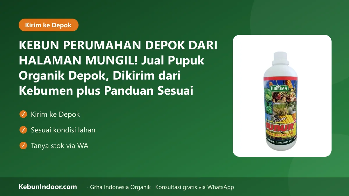 KEBUN PERUMAHAN DEPOK DARI HALAMAN MUNGIL! Jual Pupuk Organik Depok, Dikirim dari Kebumen plus Panduan Sesuai Lahan