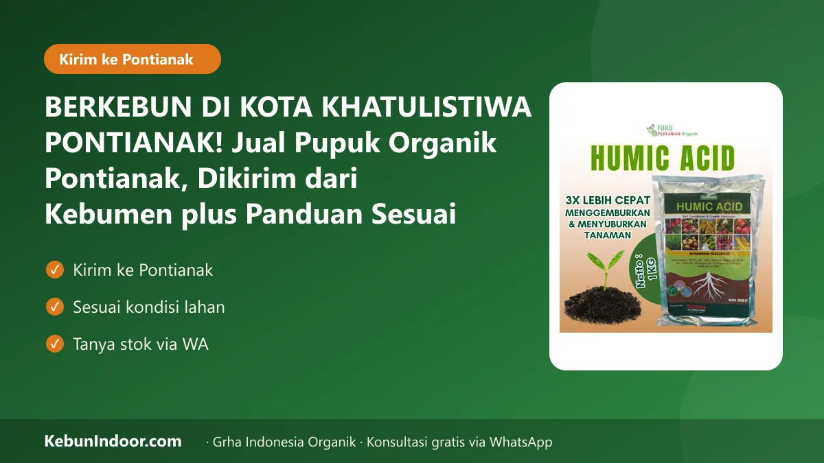 BERKEBUN DI KOTA KHATULISTIWA PONTIANAK! Jual Pupuk Organik Pontianak, Dikirim dari Kebumen plus Panduan Sesuai Lahan
